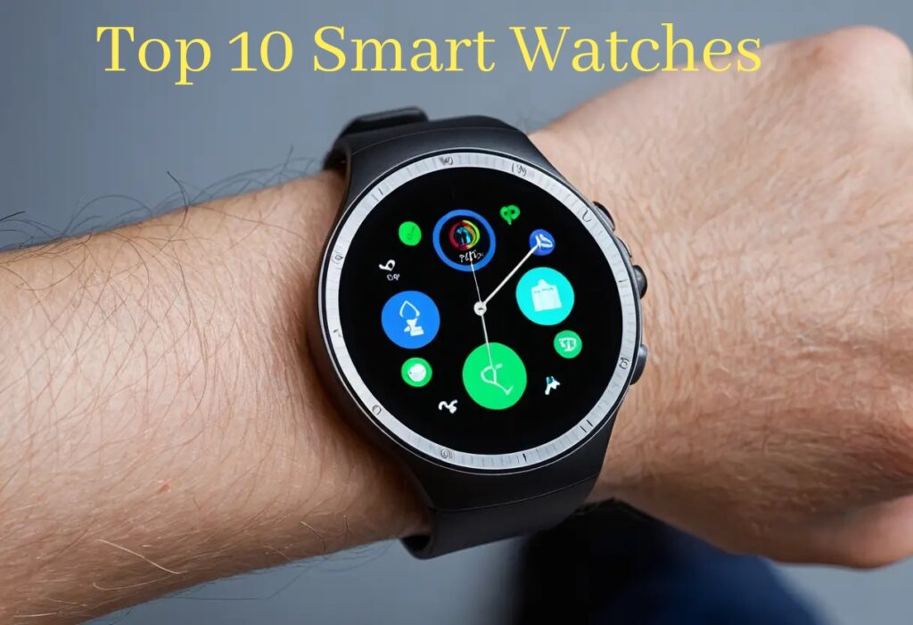 Top 10 Best Smart Watches